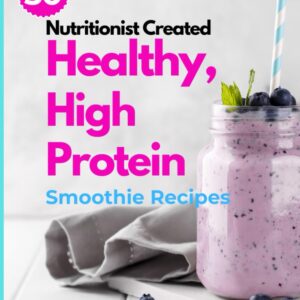 Healthy, High Protein Smoothie Recipes: Over 50 Nutritious, High Protein Smoothie Recipes for Building Muscle, Weight Loss and Overall Health