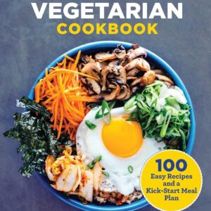 Low-Carb Vegetarian Cookbook: 100 Easy Recipes and a Kick-Start Meal Plan