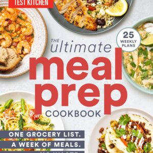 The Ultimate Meal-Prep Cookbook: One Grocery List. A Week of Meals. No Waste